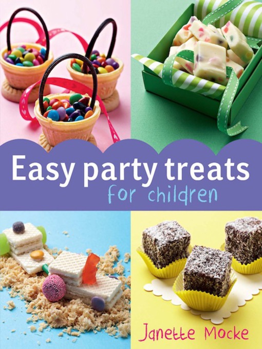 Title details for Easy Party Treats for Children by Janette Mocke - Available